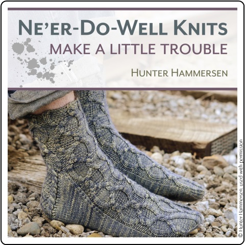 Ne'er-Do-Well Knits by Hunter Hammersen