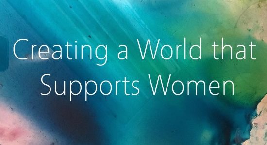 Creating a World that Supports Women